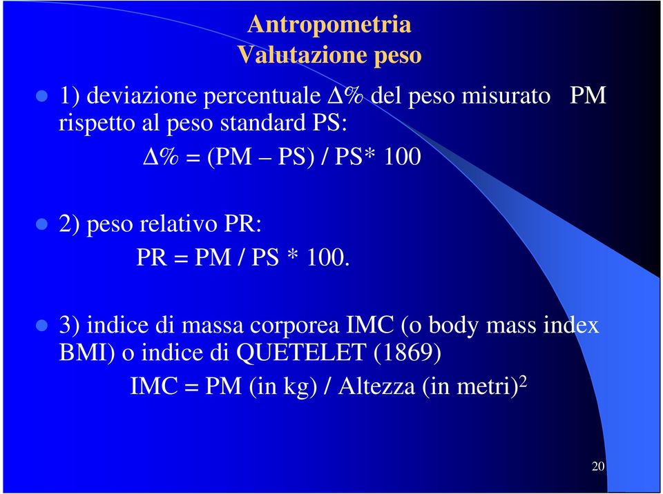 relativo PR: PR = PM / PS * 100.