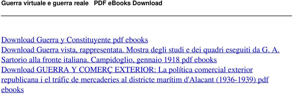 Guerra vista, rappresentata. Mostra degli studi e dei quadri eseguiti da G. A. Sartorio alla fronte italiana.