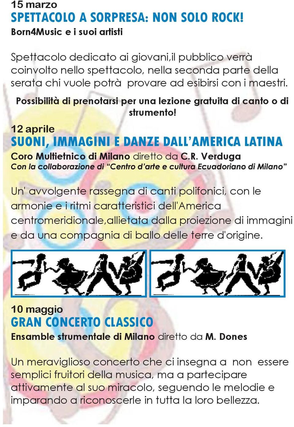 Possibilità di prenotarsi per una lezione gratuita di canto o di strumento! 12 aprile Coro Multietnico di Milano diretto da C.R.