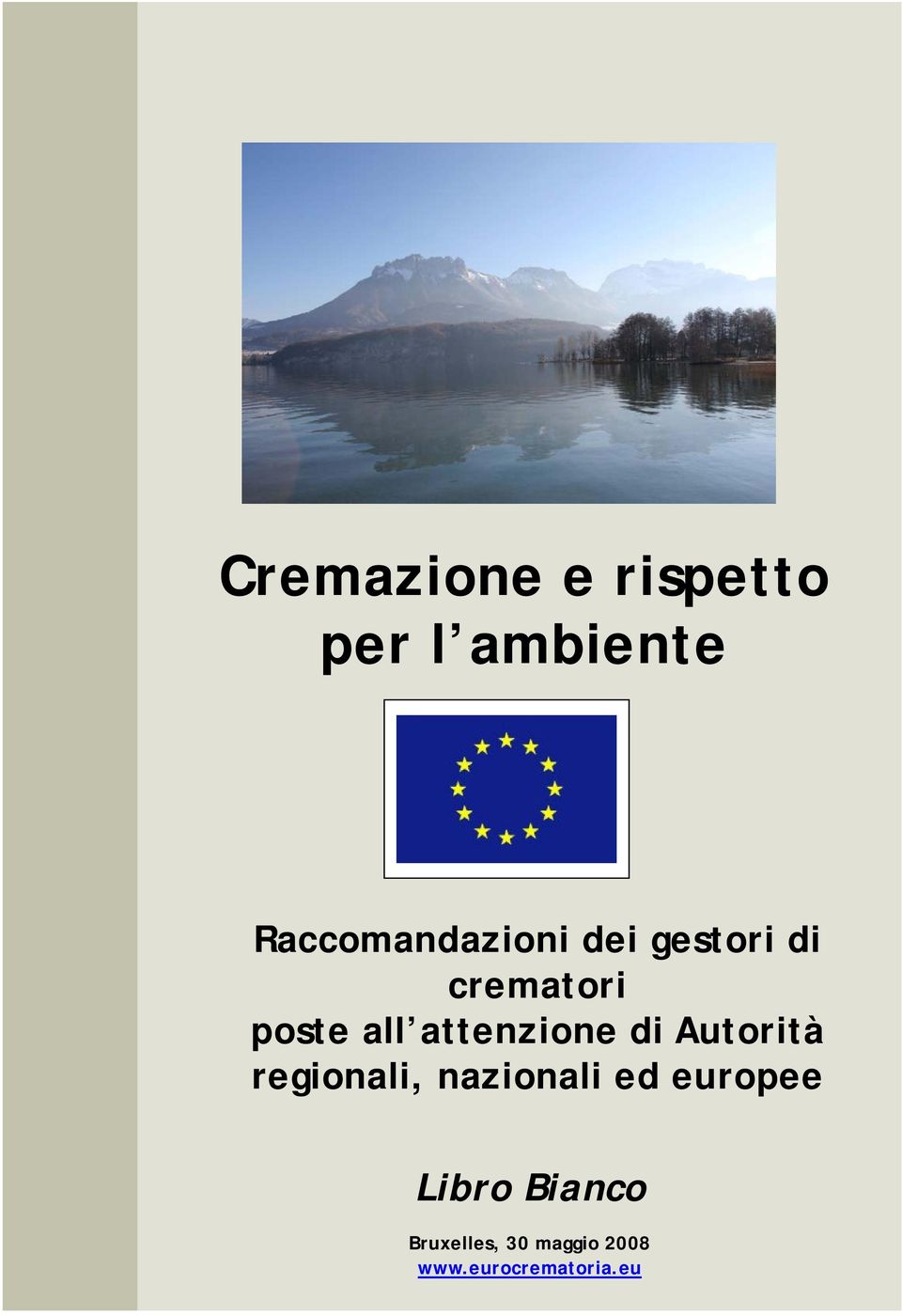 attenzione di Autorità regionali, nazionali ed