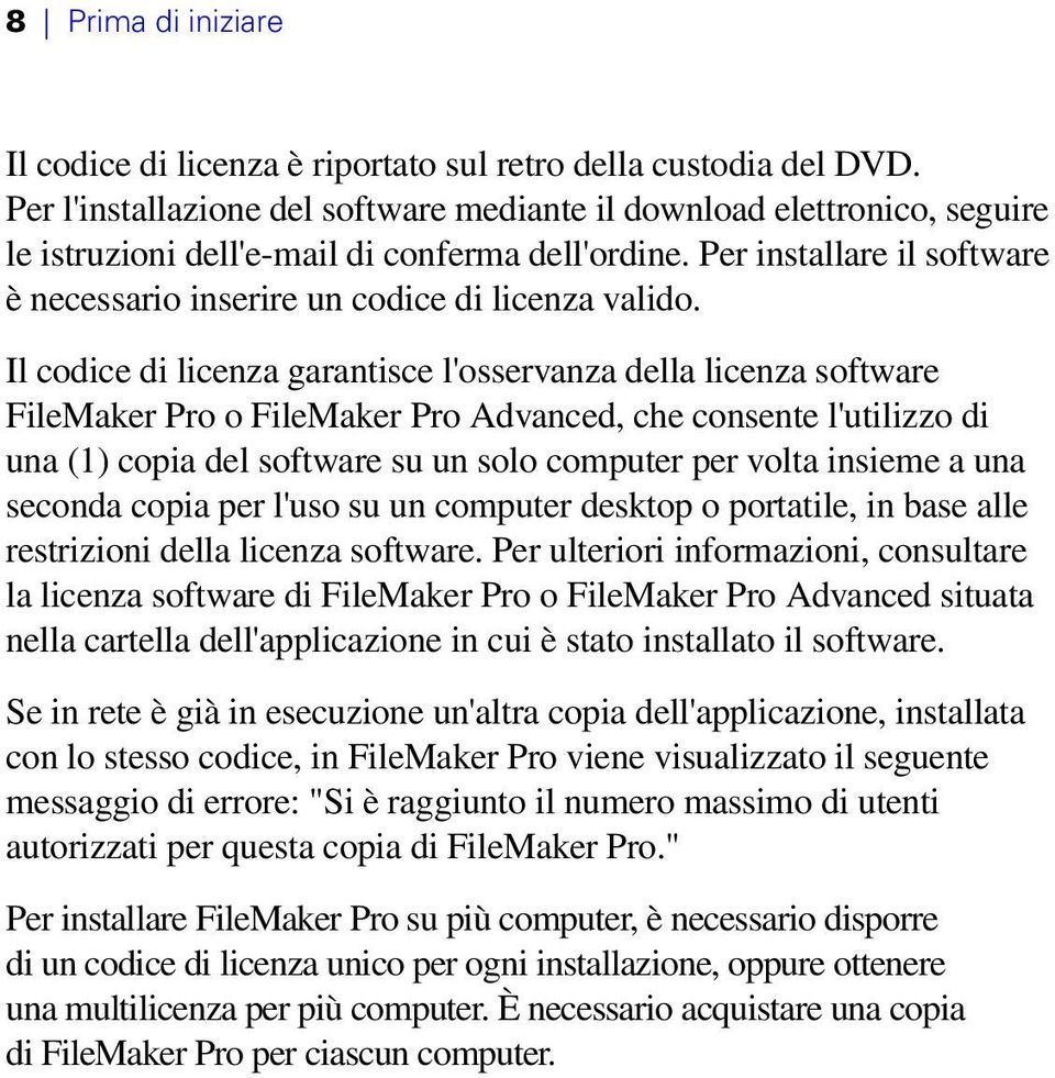 Per installare il software è necessario inserire un codice di licenza valido.