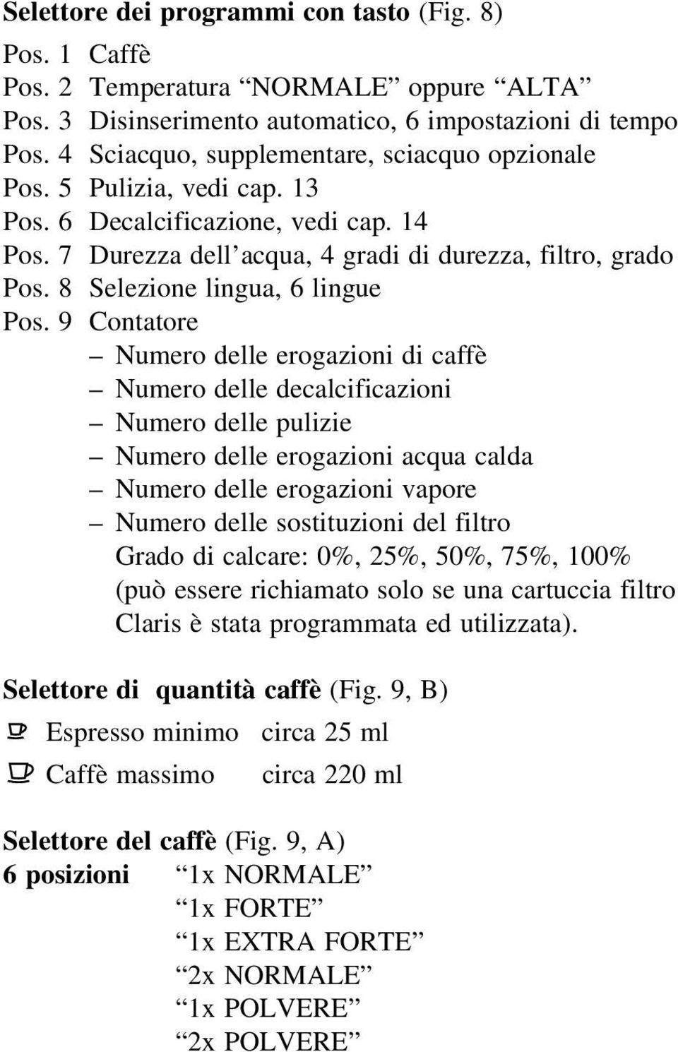 8 Selezione lingua, 6 lingue Pos.