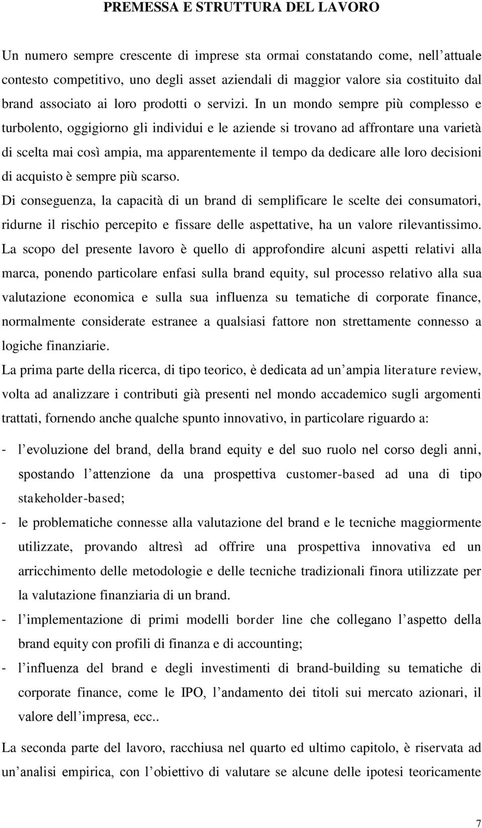 In un mondo sempre più complesso e turbolento, oggigiorno gli individui e le aziende si trovano ad affrontare una varietà di scelta mai così ampia, ma apparentemente il tempo da dedicare alle loro