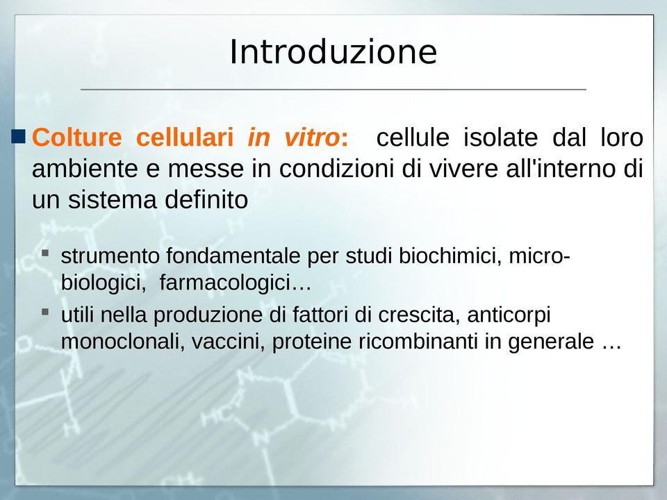 per studi biochimici, microbiologici, farmacologici utili nella produzione di