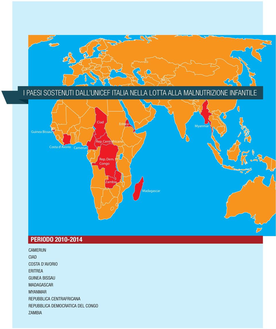 Congo Zambia Madagascar PERIODO 2010-2014 CAMERUN CIAD COSTA D'AVORIO ERITREA GUINEA