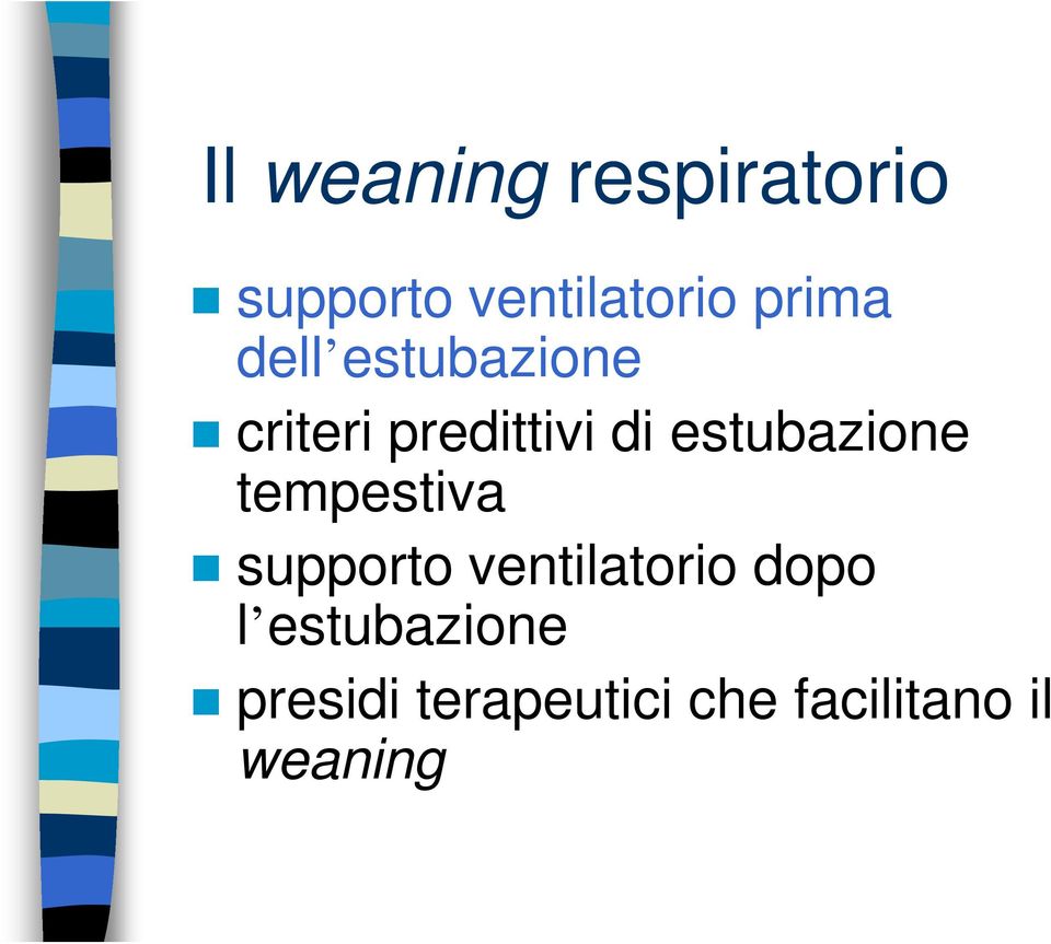 estubazione tempestiva supporto ventilatorio dopo