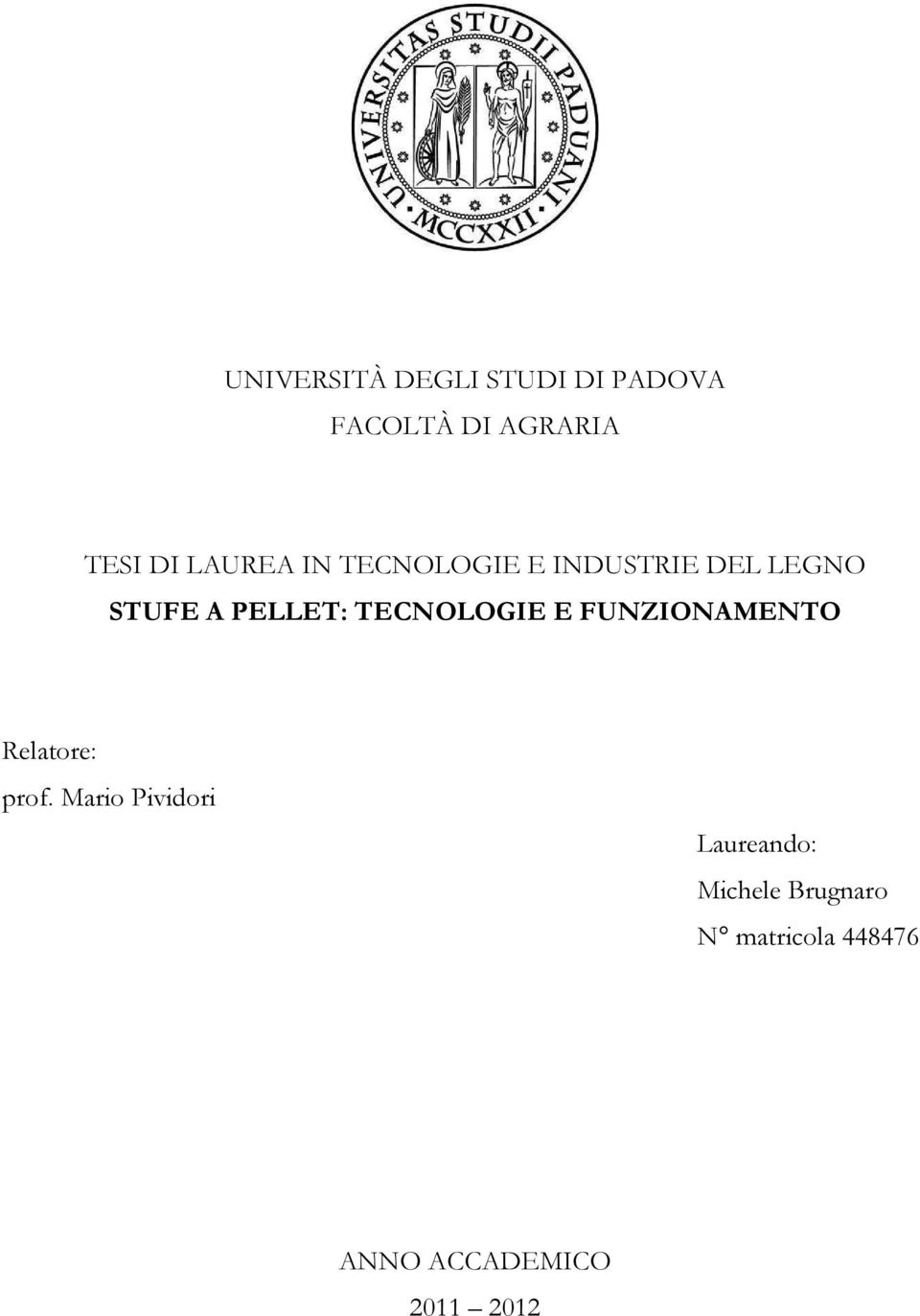 TECNOLOGIE E FUNZIONAMENTO Relatore: prof.