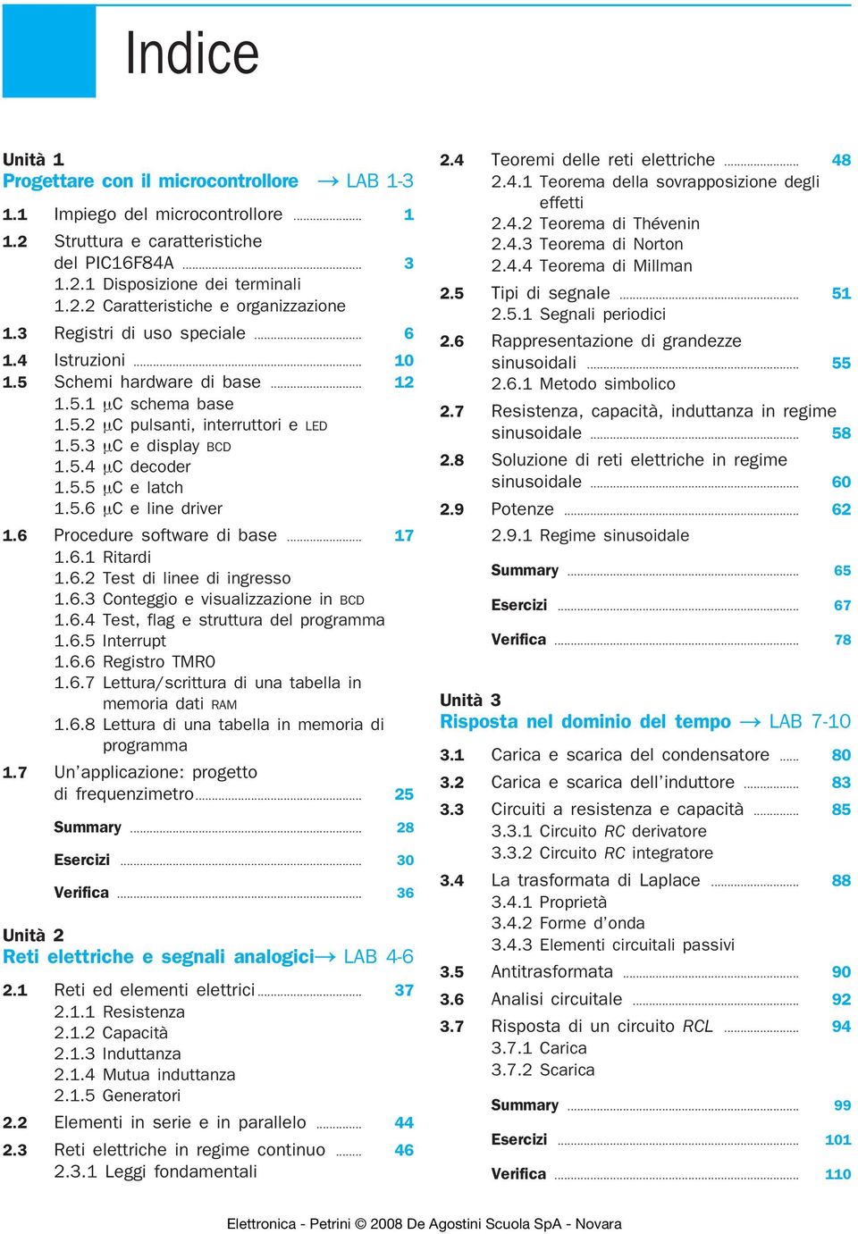 5.6 nc e line driver 1.6 Procedure software di base... 17 1.6.1 Ritardi 1.6.2 Test di linee di ingresso 1.6.3 Conteggio e visualizzazione in BCD 1.6.4 Test, flag e struttura del programma 1.6.5 Interrupt 1.