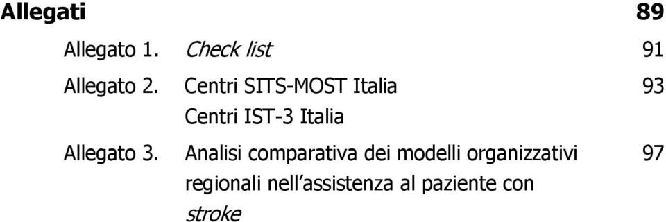 Centri SITS-MOST Italia Centri IST-3 Italia Analisi