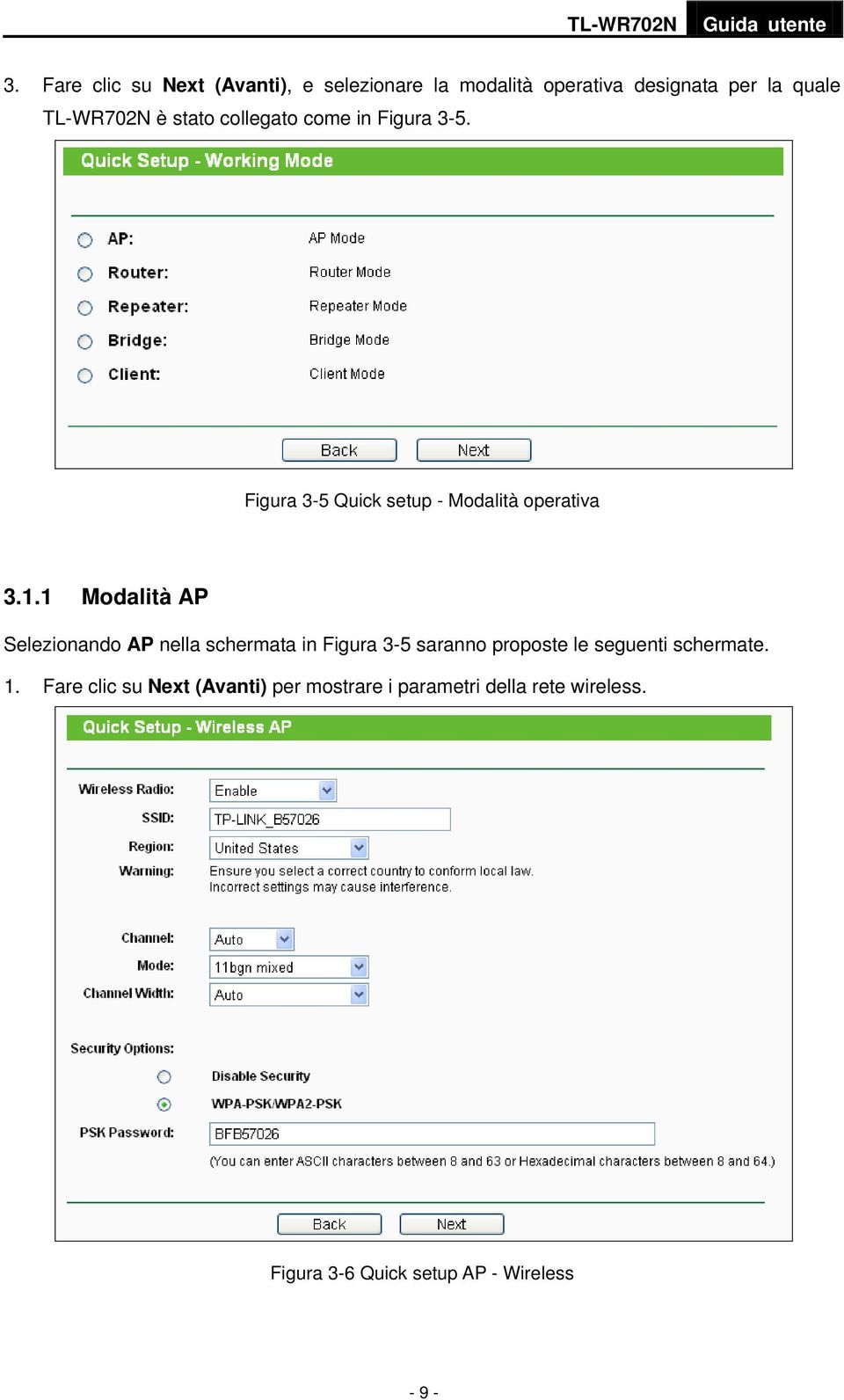 1 Modalità AP Selezionando AP nella schermata in Figura 3-5 saranno proposte le seguenti schermate.