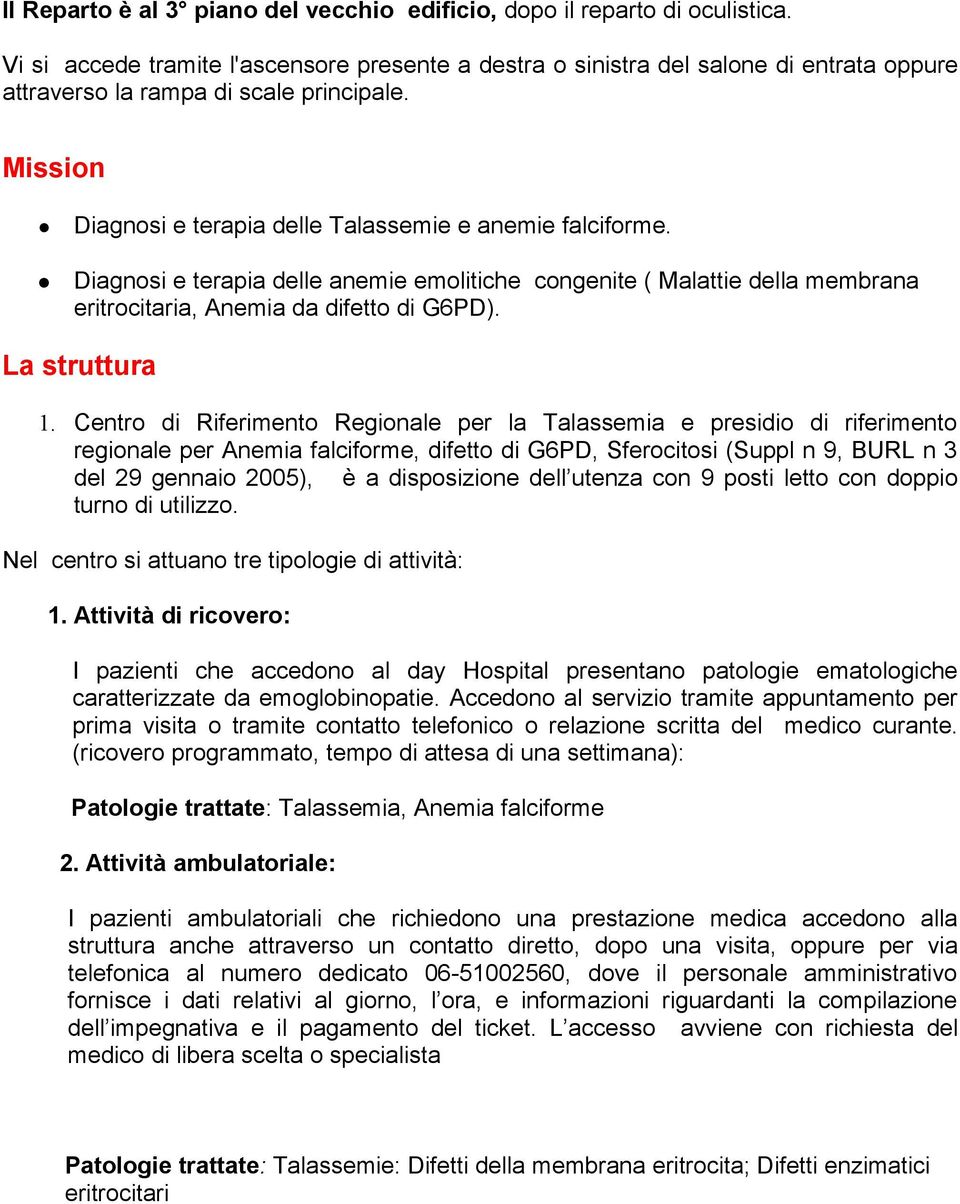 Diagnosi e terapia delle anemie emolitiche congenite ( Malattie della membrana eritrocitaria, Anemia da difetto di G6PD). La struttura 1.