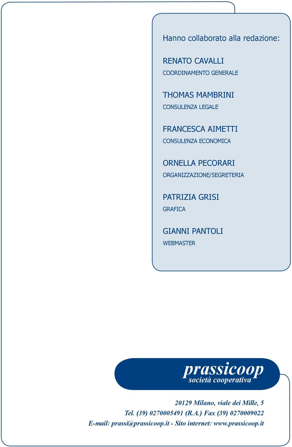 GRISI GRAFICA GIANNI PANTOLI WEBMASTER prassicoop società cooperativa 20129 Milano, viale dei Mille, 5