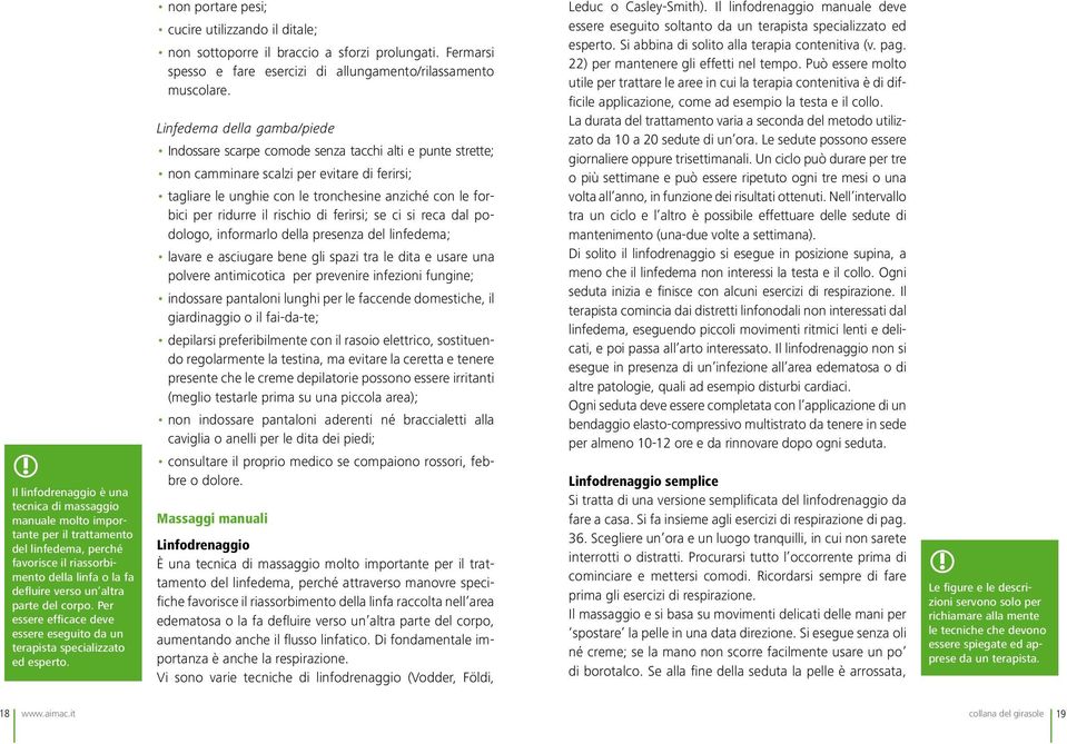 Fermarsi spesso e fare esercizi di allungamento/rilassamento muscolare.