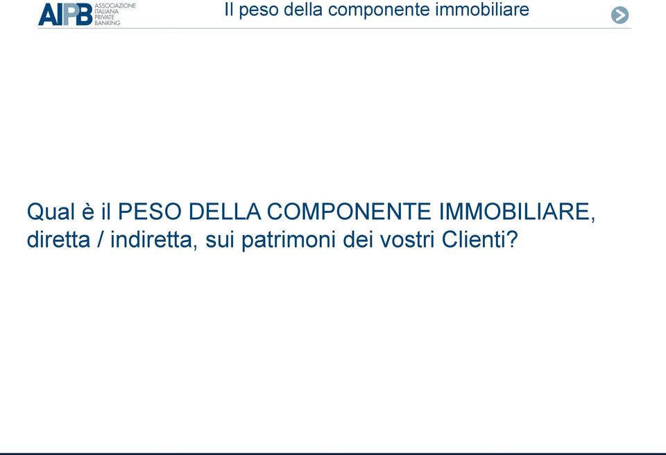 COMPONENTE IMMOBILIARE, diretta /