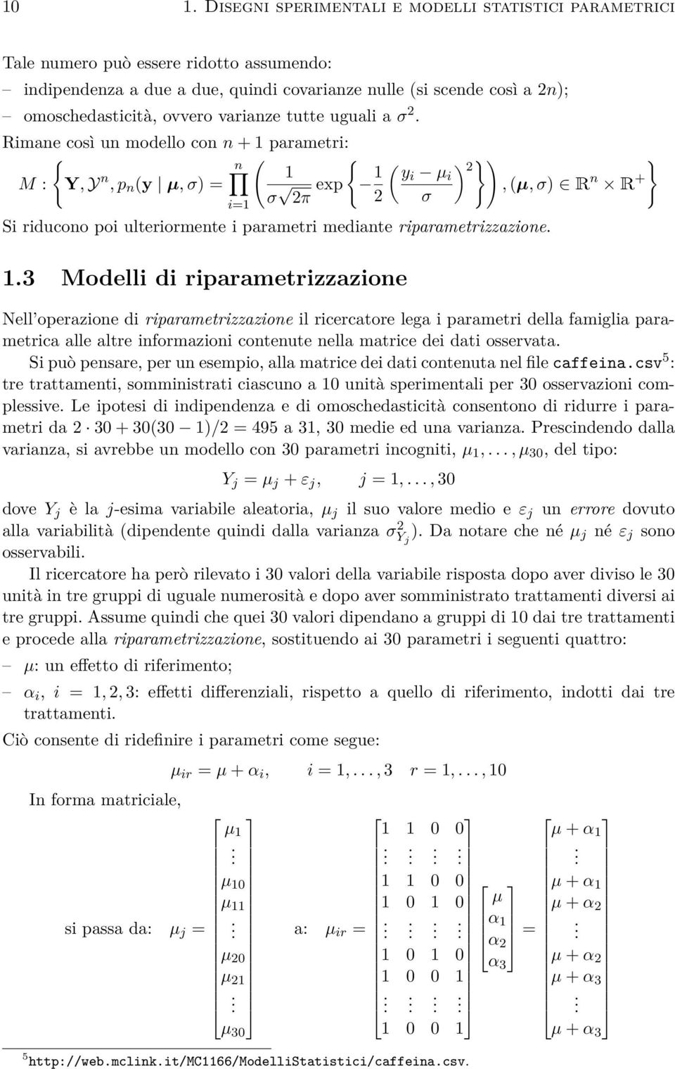 Rimane così un modello con n + 1 