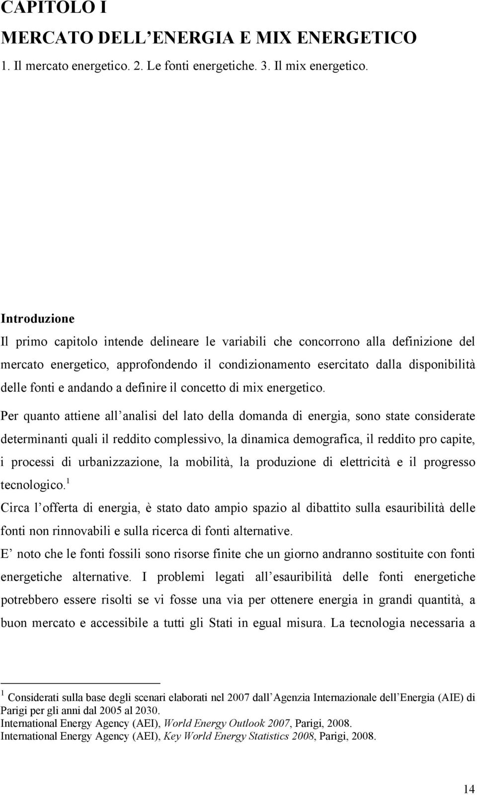 andando a definire il concetto di mix energetico.