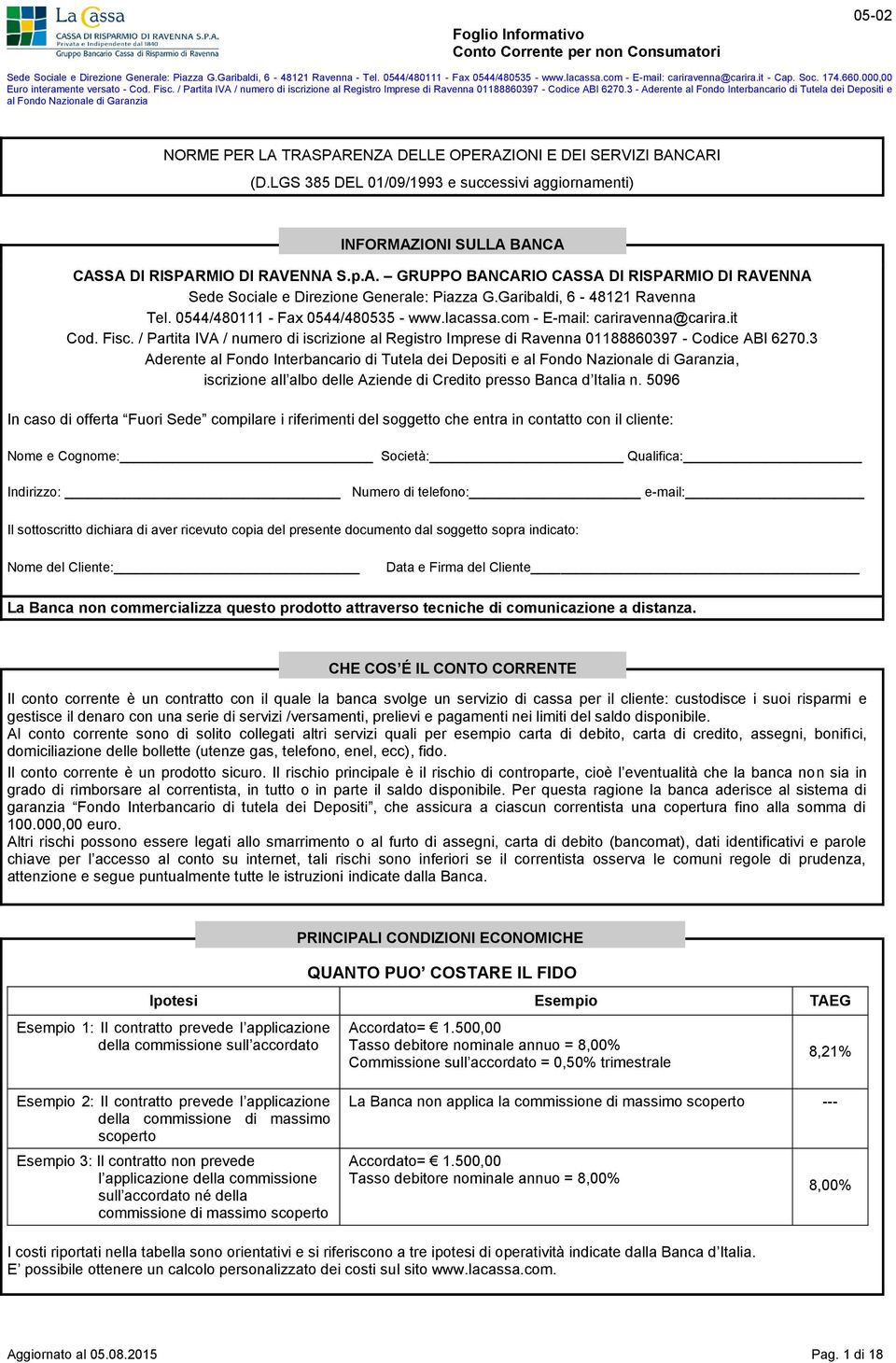 / Partita IVA / numero di iscrizione al Registro Imprese di Ravenna 01188860397 - Codice ABI 6270.