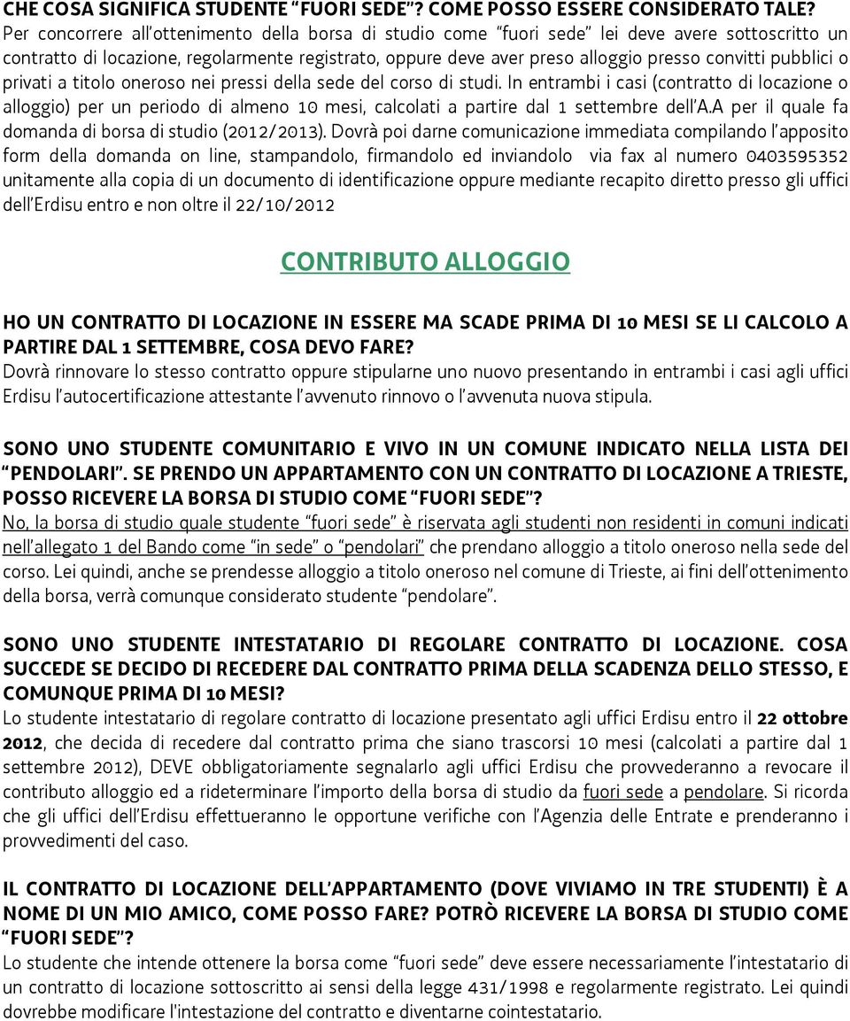 pubblici o privati a titolo oneroso nei pressi della sede del corso di studi.