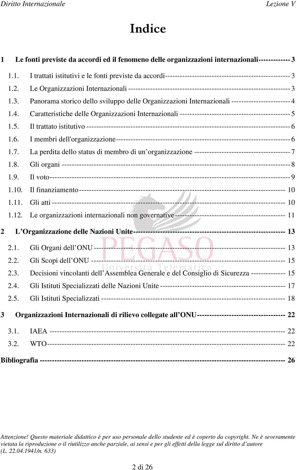 1.3. Panorama storico dello sviluppo delle Organizzazioni Internazionali ------------------------ 4 