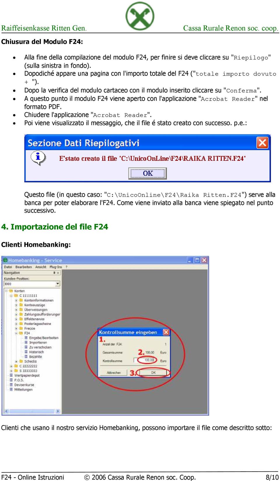 A questo punto il modulo F24 viene aperto con l'applicazione "Acrobat Reader" nel formato PDF. Chiudere l'applicazione "Acrobat Reader".