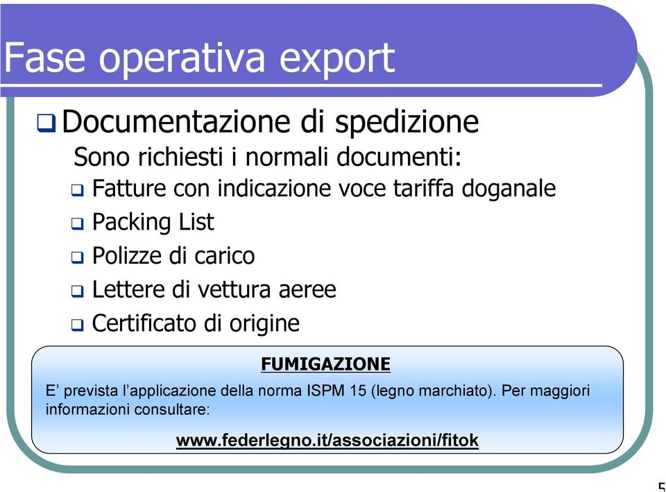 vettura aeree Certificato di origine FUMIGAZIONE E prevista l applicazione della norma