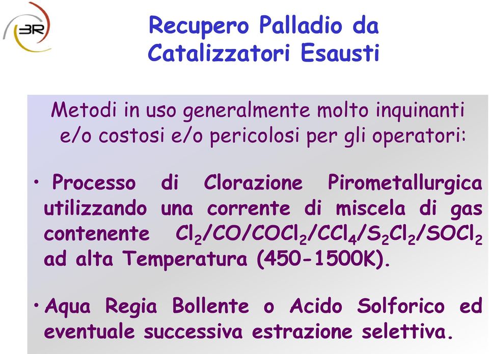 una corrente di miscela di gas contenente Cl 2 /CO/COCl 2 /CCl 4 /S 2 Cl 2 /SOCl 2 ad alta