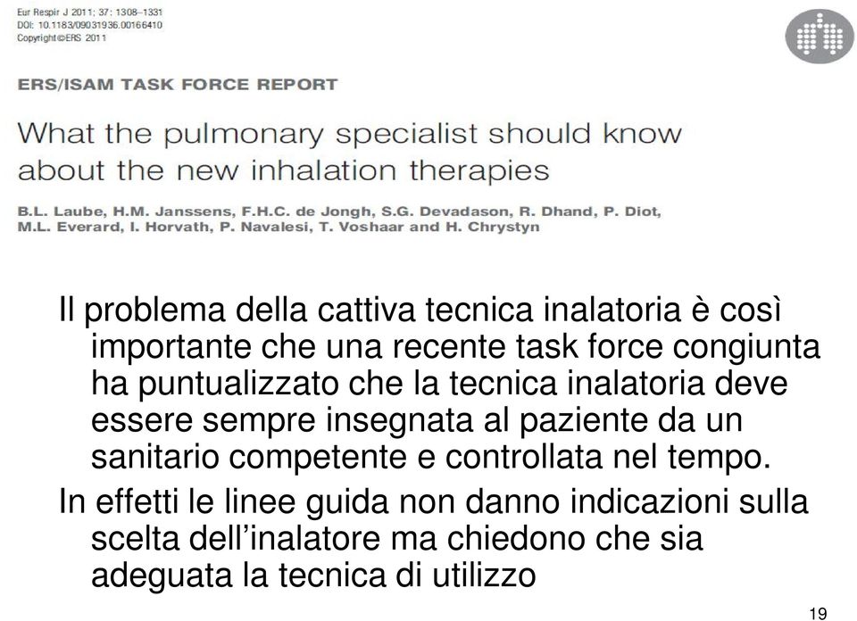 paziente da un sanitario competente e controllata nel tempo.