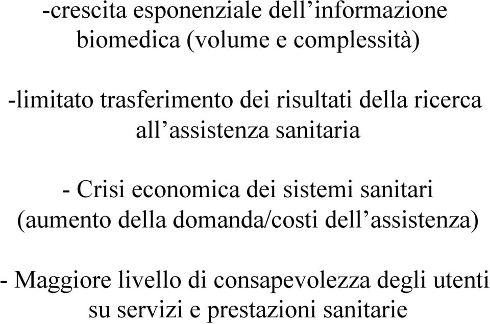 Crisi economica dei sistemi sanitari (aumento della domanda/costi dell