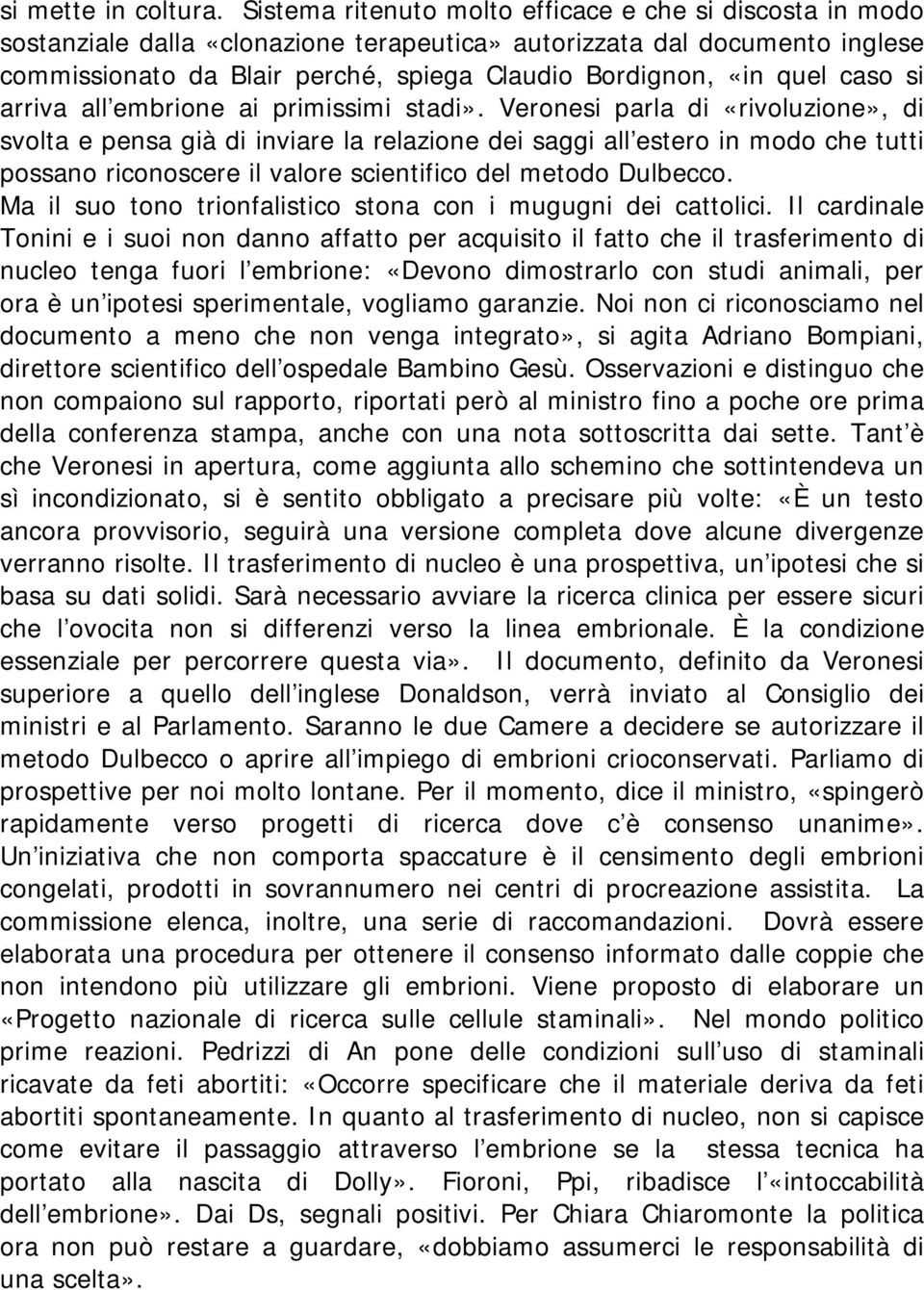 quel caso si arriva all embrione ai primissimi stadi».