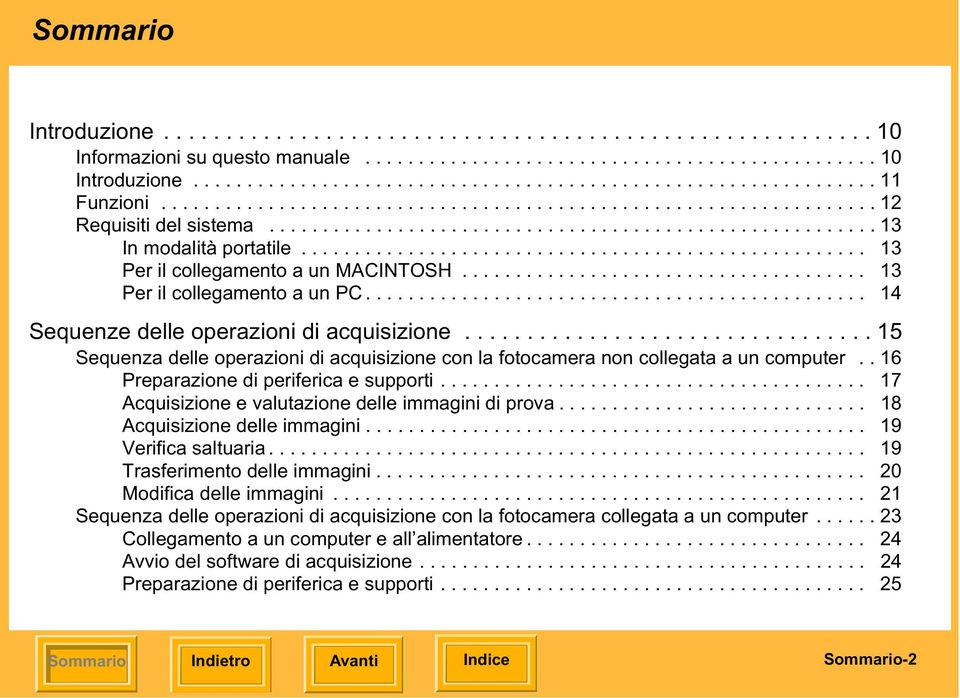 .................................................... 13 Per il collegamento a un MACINTOSH...................................... 13 Per il collegamento a un PC.