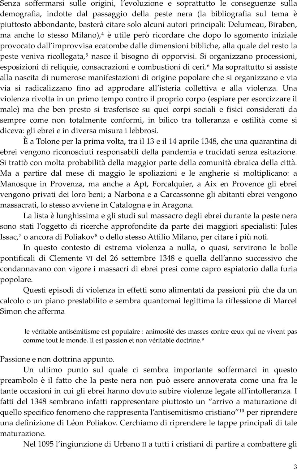 quale del resto la peste veniva ricollegata, 5 nasce il bisogno di opporvisi. Si organizzano processioni, esposizioni di reliquie, consacrazioni e combustioni di ceri.