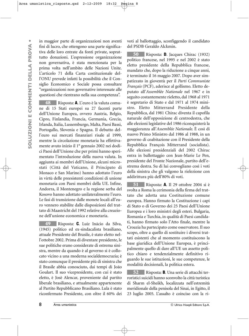 soprattutto donazioni. L espressione organizzazione non governativa, è stata menzionata per la prima volta nell ambito delle Nazioni Unite.