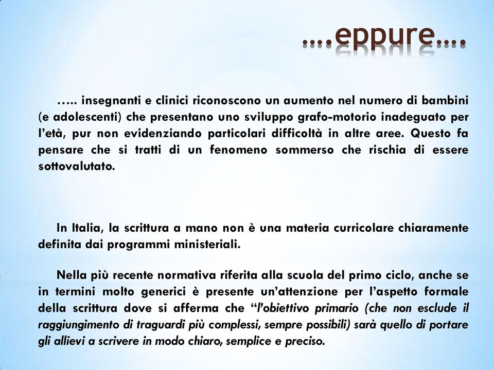 altre aree. Questo fa pensare che si tratti di un fenomeno sommerso che rischia di essere sottovalutato.