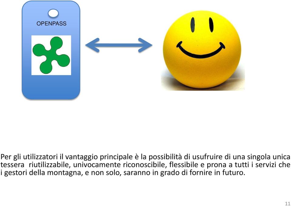 univocamente riconoscibile, flessibile e prona a tutti i servizi che