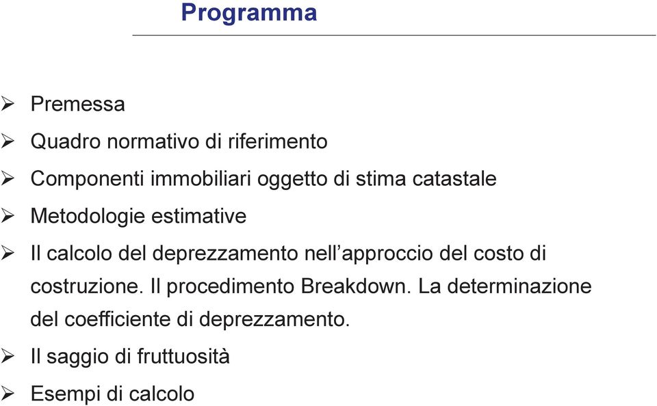 nell approccio del costo di costruzione. Il procedimento Breakdown.