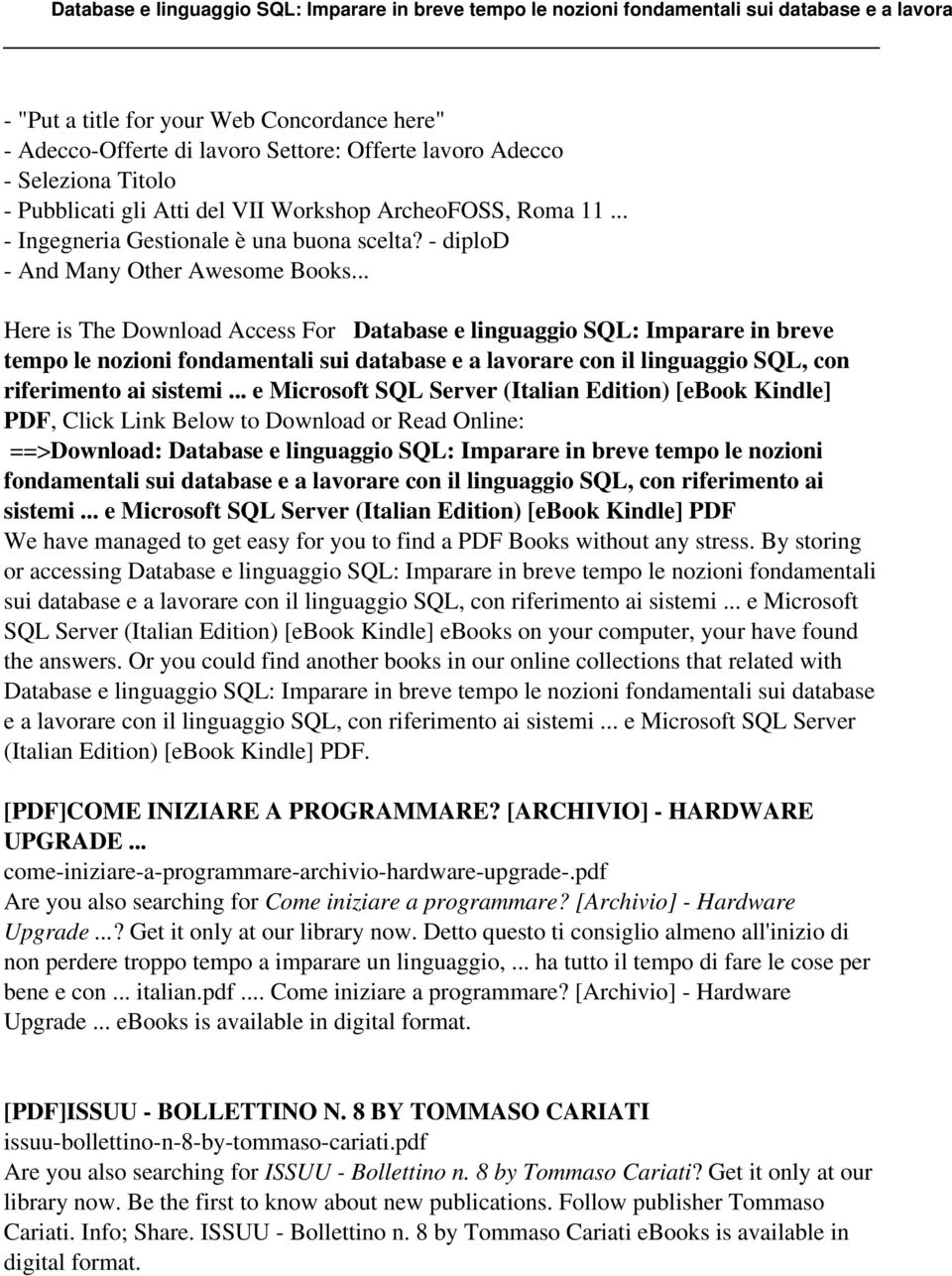 .. Here is The Download Access For Database e linguaggio SQL: Imparare in breve tempo le nozioni fondamentali sui database e a lavorare con il linguaggio SQL, con riferimento ai sistemi.