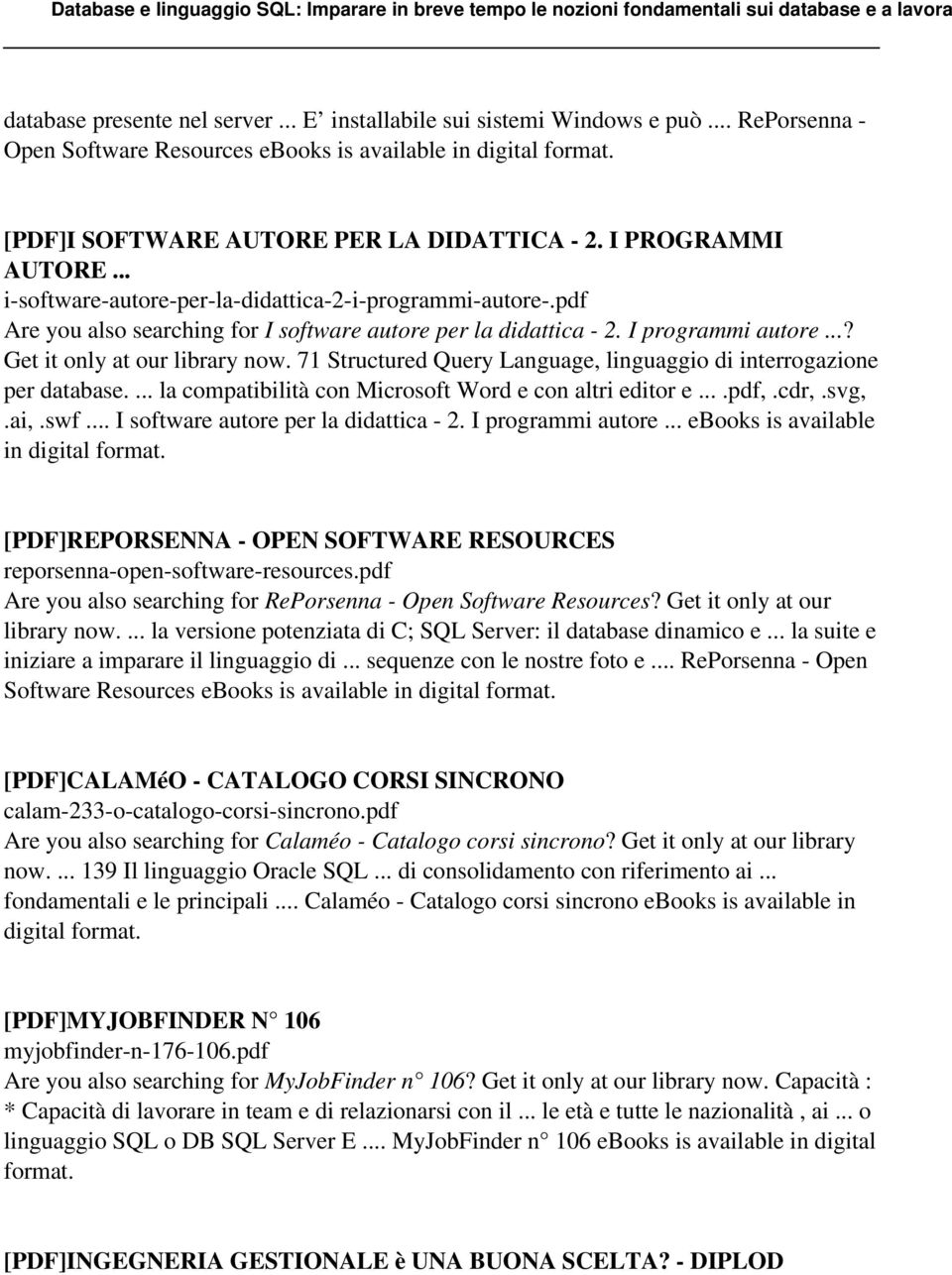 ..? Get it only at our library now. 71 Structured Query Language, linguaggio di interrogazione per database.... la compatibilità con Microsoft Word e con altri editor e....pdf,.cdr,.svg,.ai,.swf.