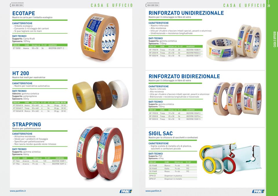 e voluminosi Unidirezionale = resistenza longitudinale Supporto: gomma sintetica Spessore: 110my RF 1950 M Trasp. 19 x 50 4 02590 1033 9 RF 2550 M Trasp. 25 x 50 02590 90032 2 RF 5050 M Trasp.