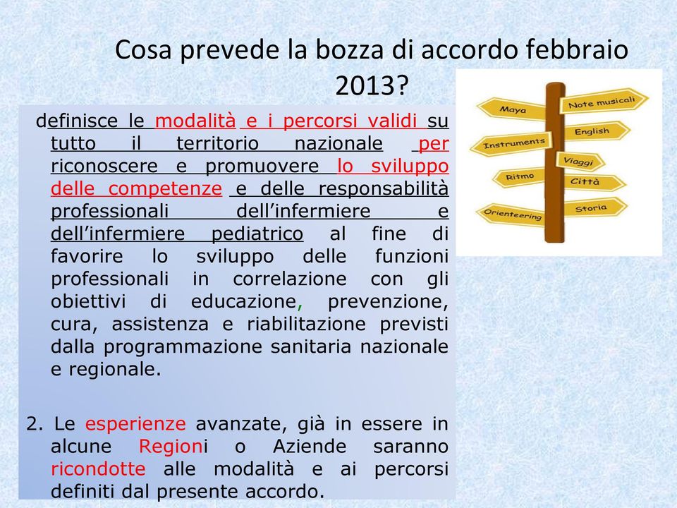 professionali dell infermiere e dell infermiere pediatrico al fine di favorire lo sviluppo delle funzioni professionali in correlazione con gli obiettivi di