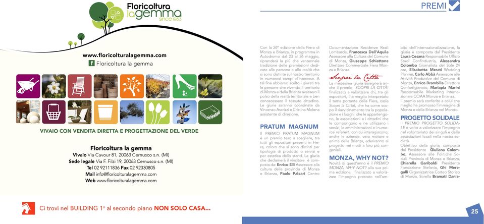 com Floricoltura la gemma VIVAIO CON VENDITA DIRETTA E PROGETTAZIONE DEL VERDE Floricoltura la gemma Vivaio Via Cavour 81, 20063 Cernu