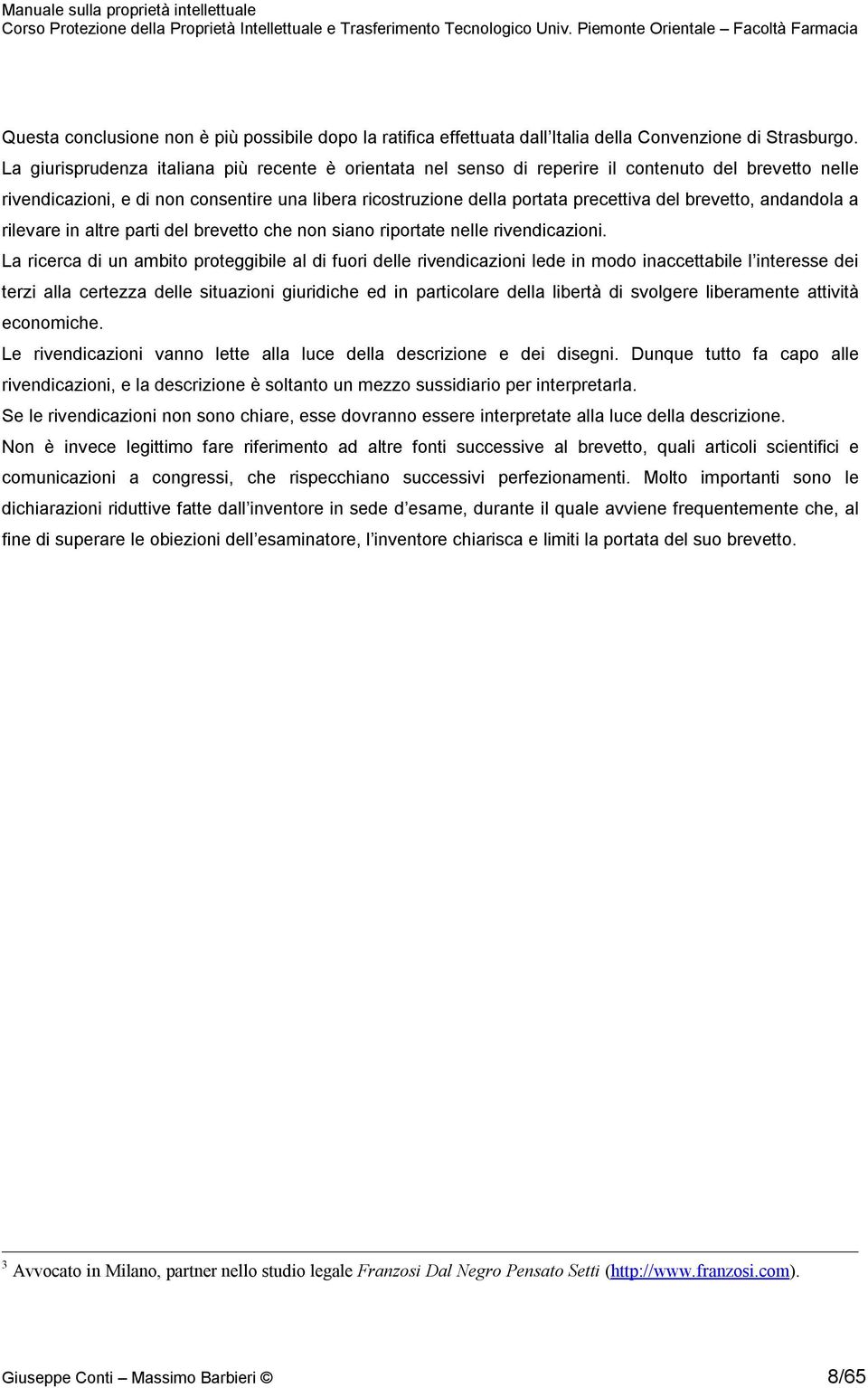 brevetto, andandola a rilevare in altre parti del brevetto che non siano riportate nelle rivendicazioni.