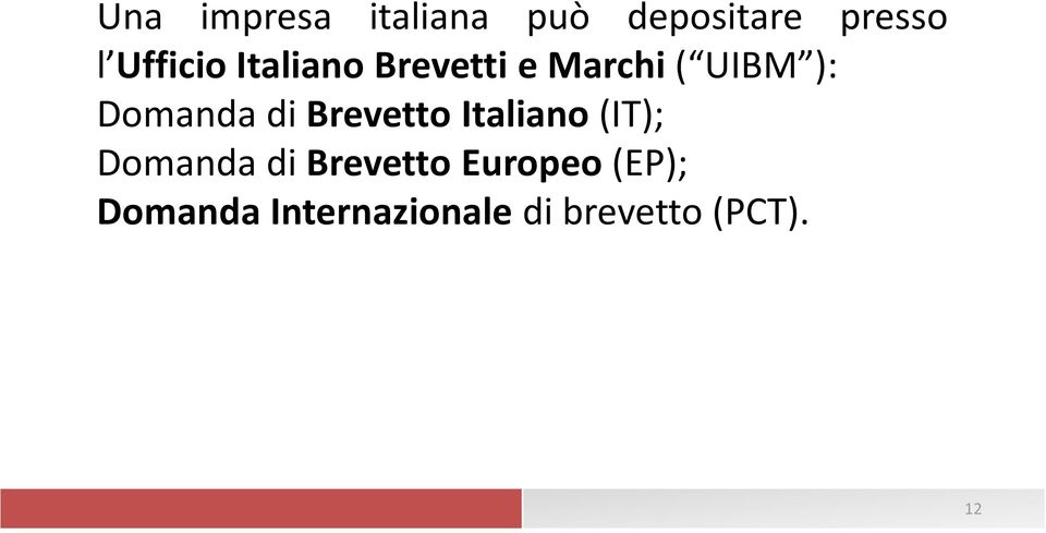 Domanda di Brevetto Italiano(IT); Domanda di