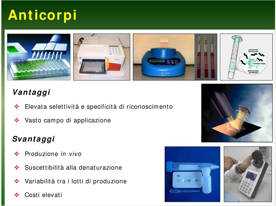 Svantaggi Produzione in-vivo Suscettibilità alla