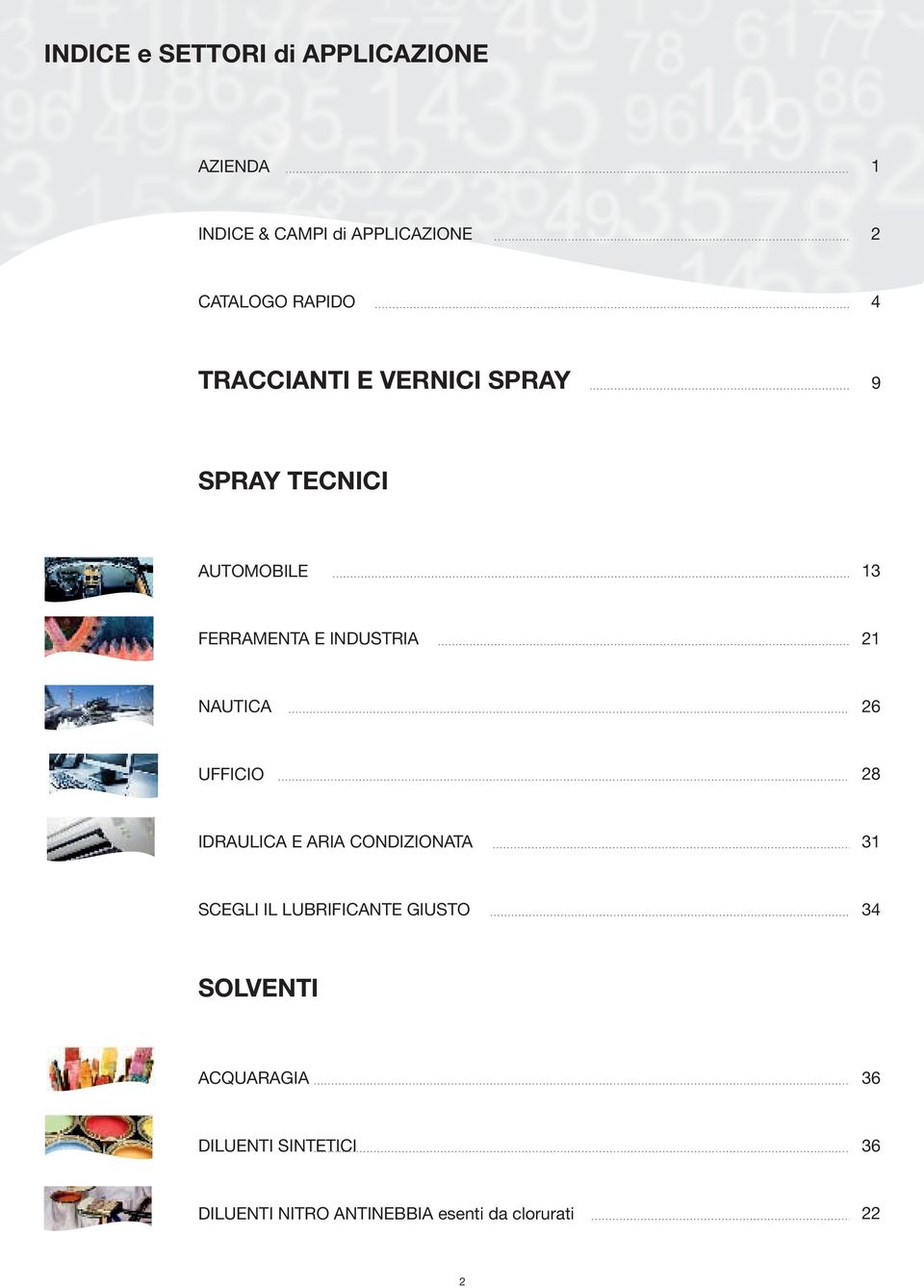 NAUTICA 26 UFFICIO 28 IDRAULICA E ARIA CONDIZIONATA 31 SCEGLI IL LUBRIFICANTE GIUSTO 34