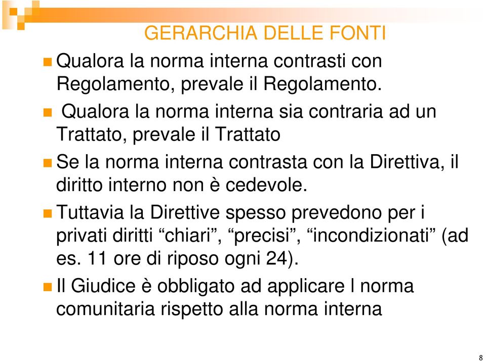 Direttiva, il diritto interno non è cedevole.