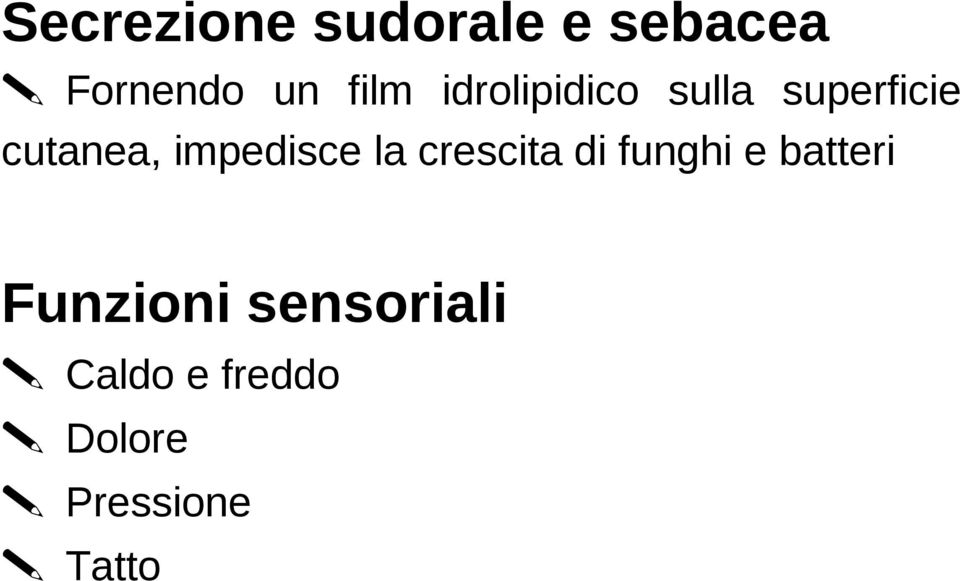 impedisce la crescita di funghi e batteri