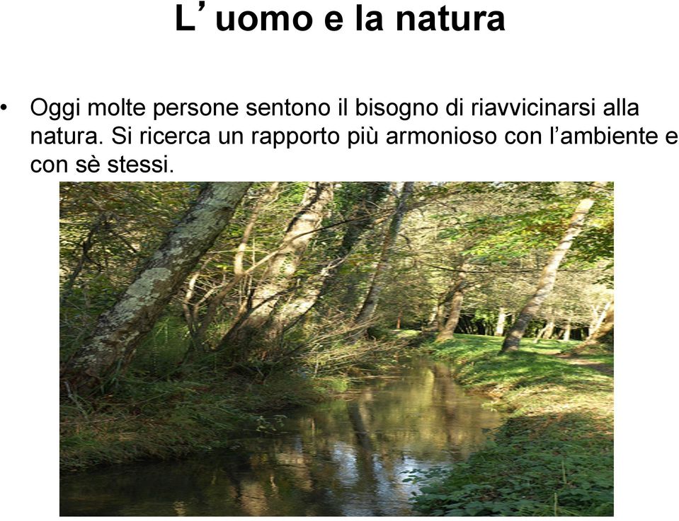 alla natura.