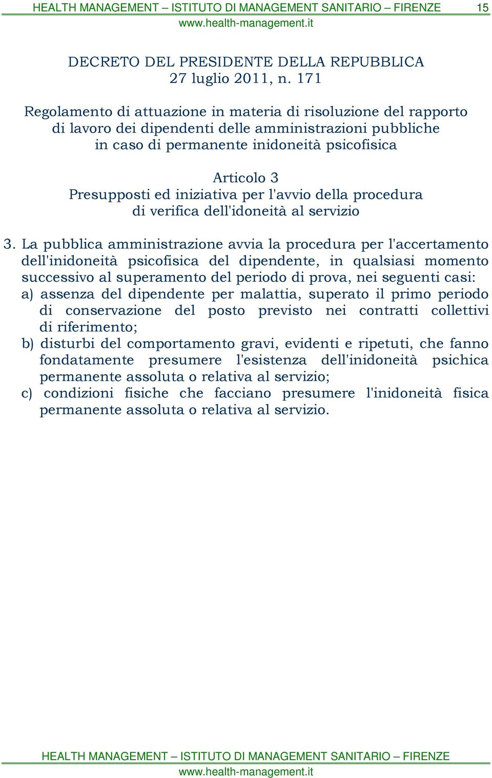 iniziativa per l'avvio della procedura di verifica dell'idoneità al servizio 3.