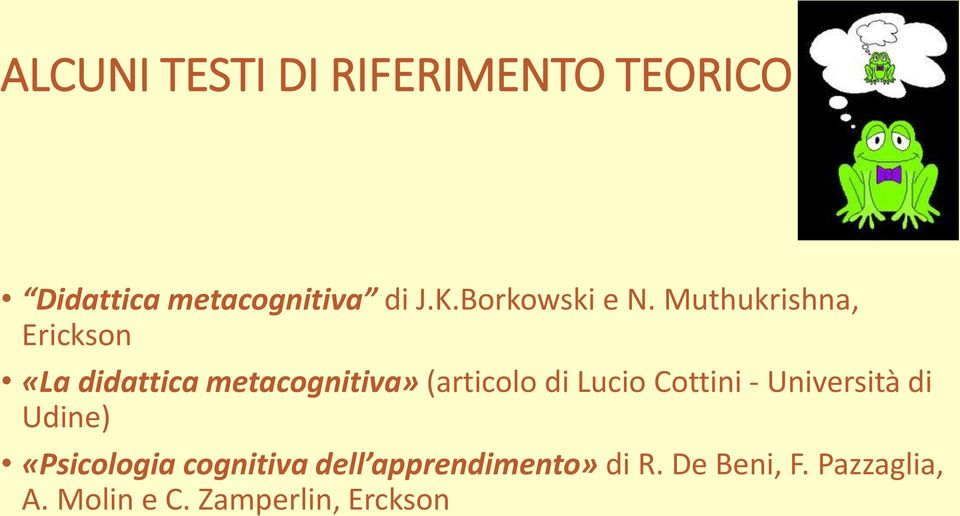 Muthukrishna, Erickson «La didattica metacognitiva» (articolo di Lucio