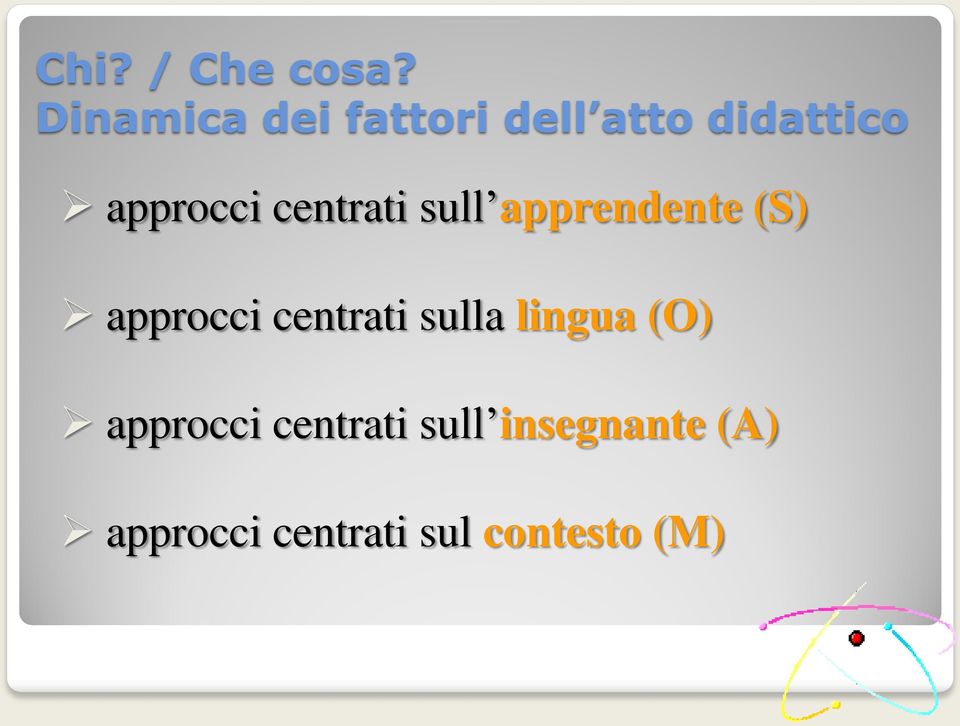 centrati sull apprendente (S) approcci centrati